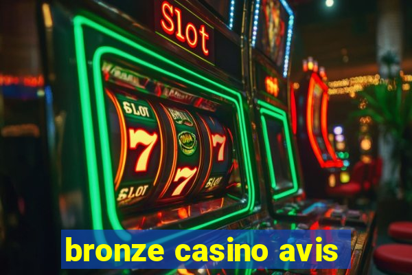 bronze casino avis