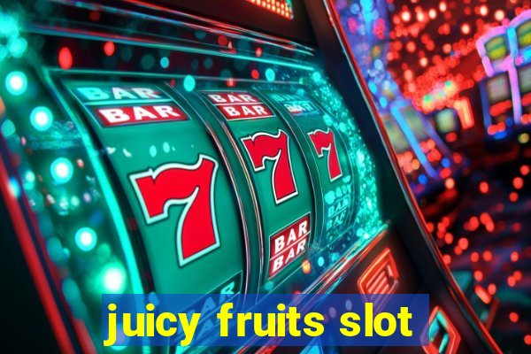 juicy fruits slot