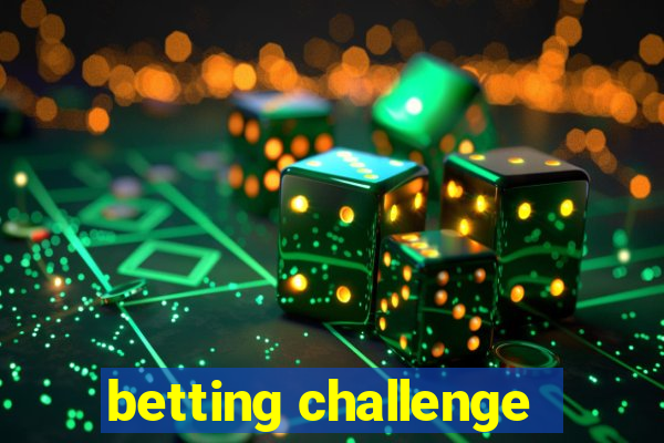 betting challenge