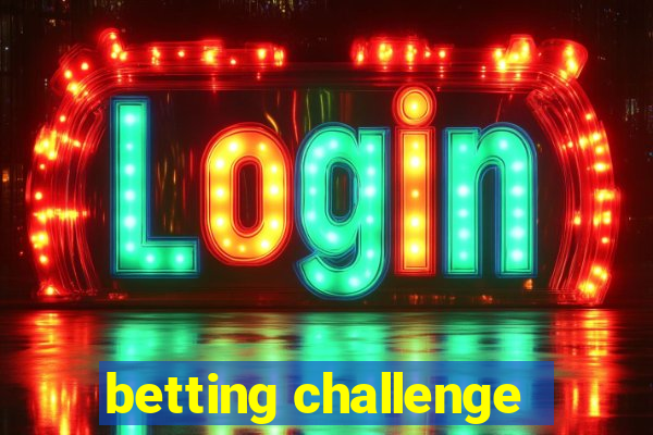 betting challenge