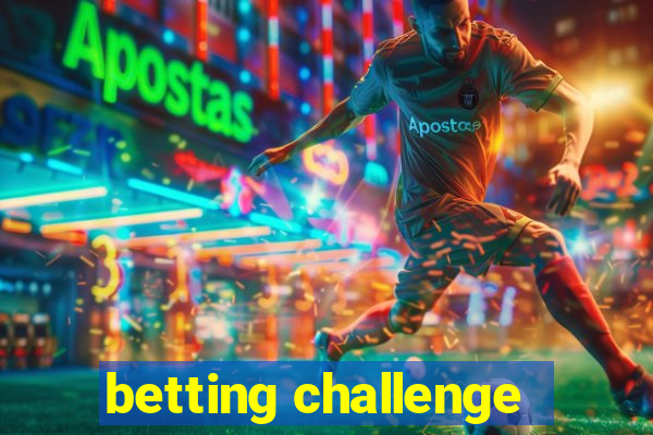 betting challenge