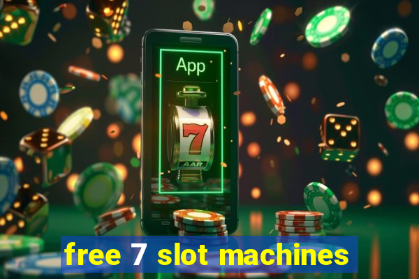 free 7 slot machines