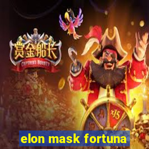 elon mask fortuna