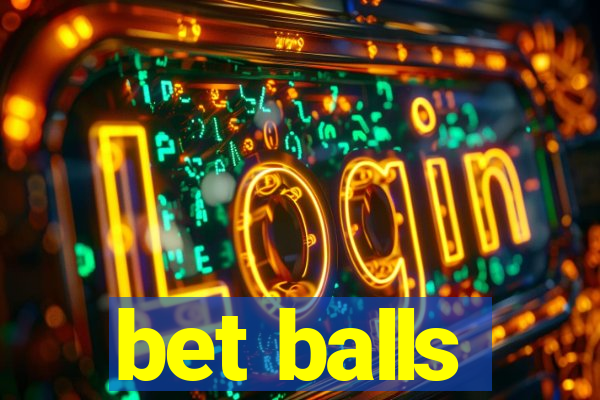 bet balls