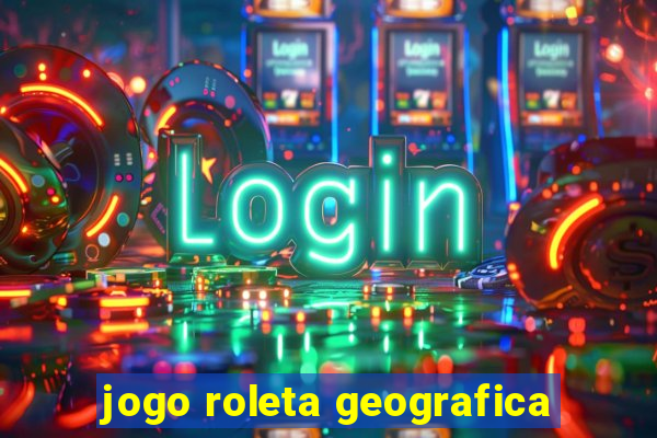 jogo roleta geografica