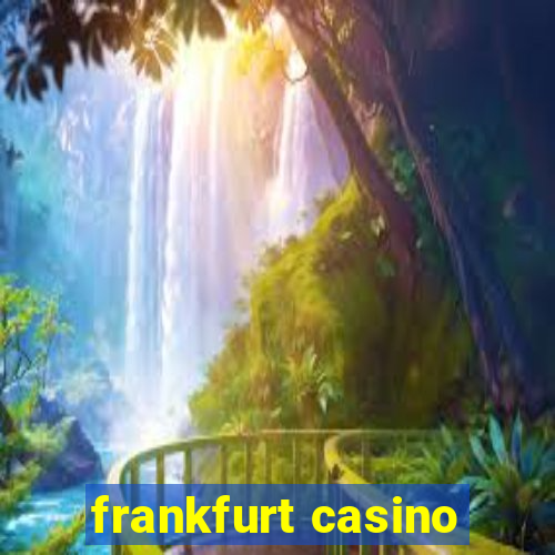 frankfurt casino