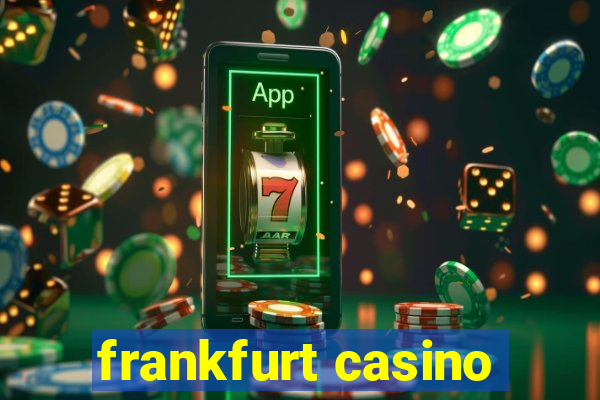 frankfurt casino