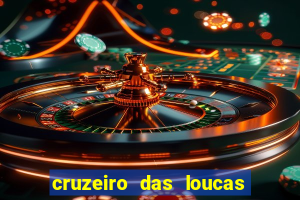 cruzeiro das loucas assistir gratis