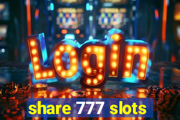 share 777 slots