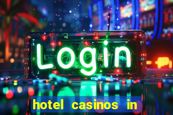 hotel casinos in las vegas