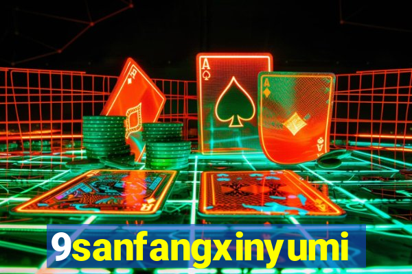 9sanfangxinyuming.com