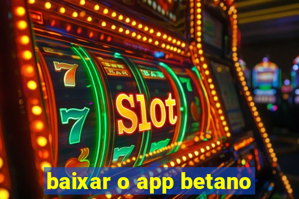 baixar o app betano