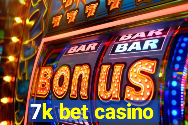 7k bet casino