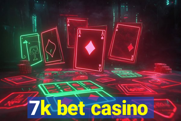 7k bet casino