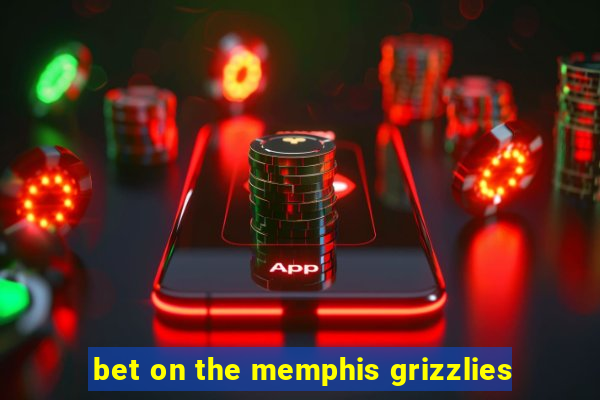 bet on the memphis grizzlies