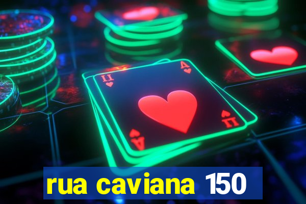 rua caviana 150