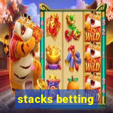 stacks betting