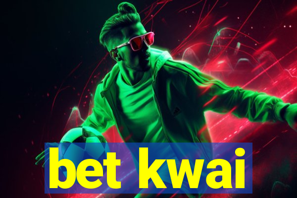 bet kwai