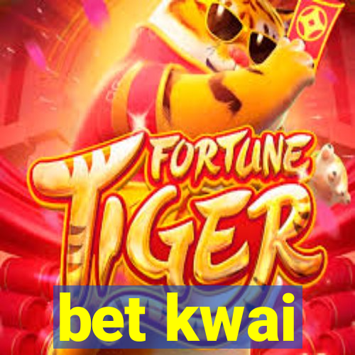 bet kwai