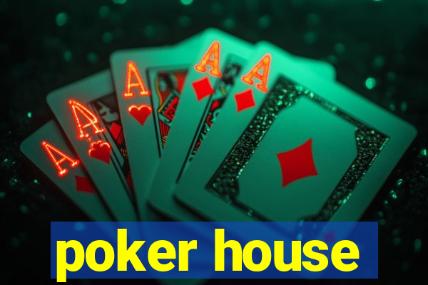 poker house