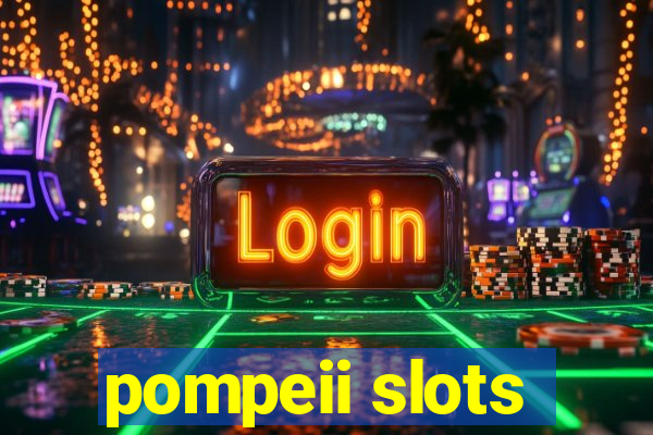 pompeii slots