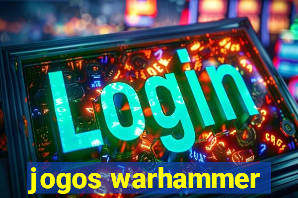 jogos warhammer