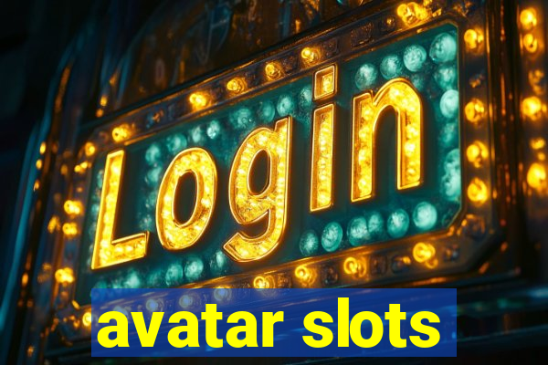 avatar slots