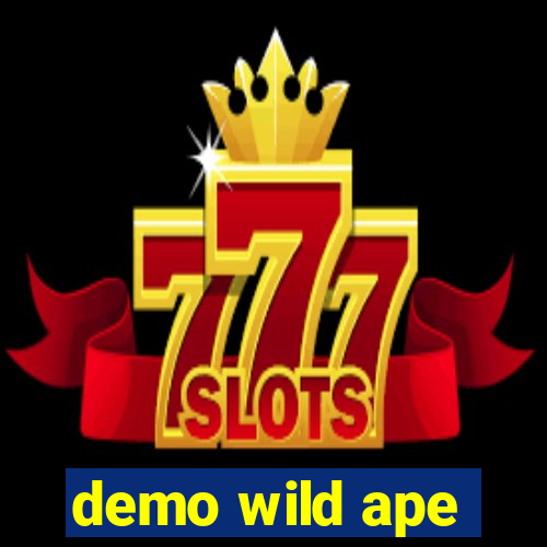 demo wild ape