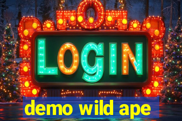 demo wild ape