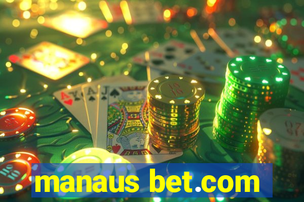 manaus bet.com