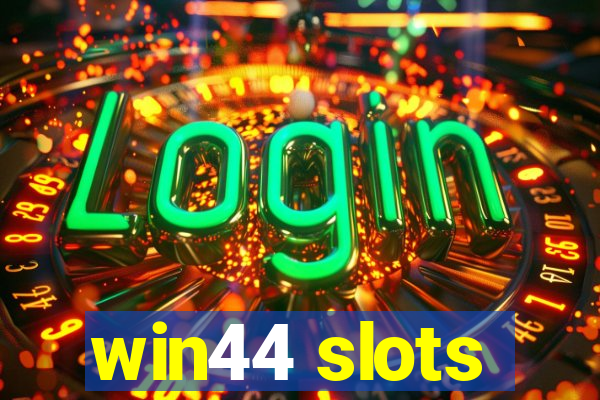 win44 slots