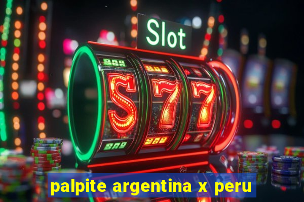 palpite argentina x peru