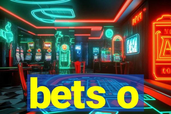 bets o