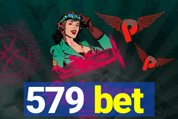 579 bet