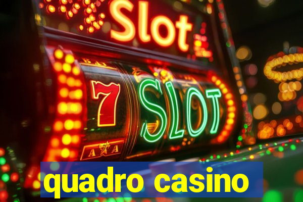 quadro casino