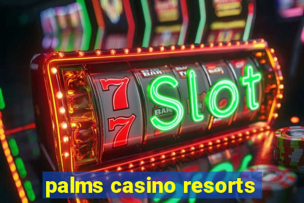 palms casino resorts