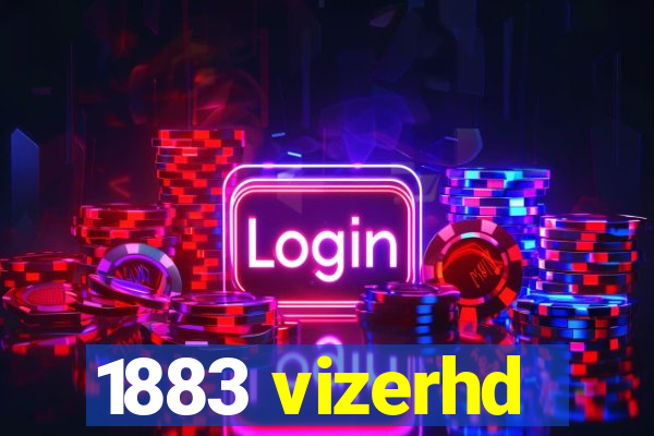 1883 vizerhd