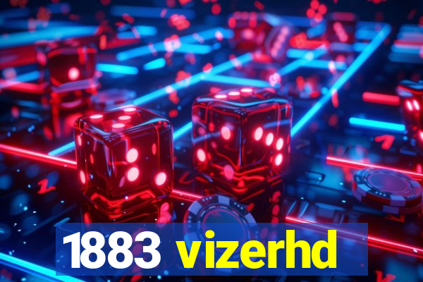 1883 vizerhd