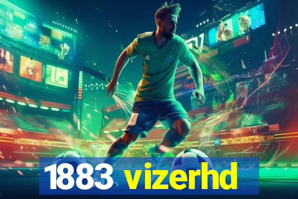 1883 vizerhd