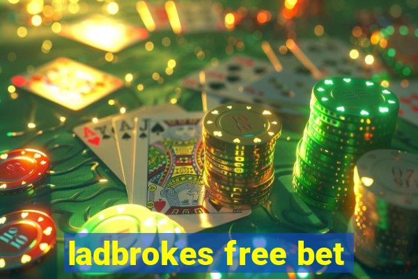 ladbrokes free bet