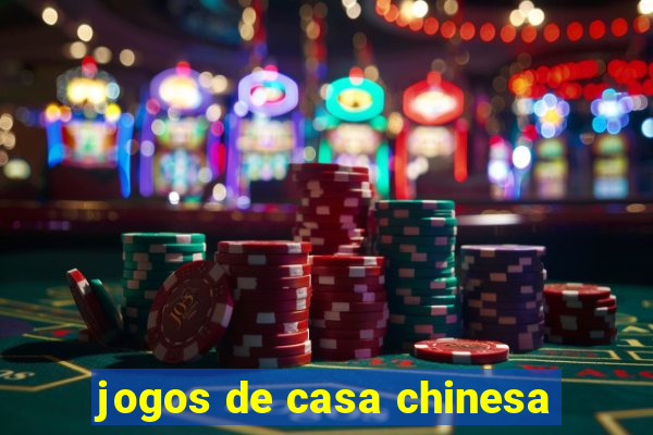 jogos de casa chinesa