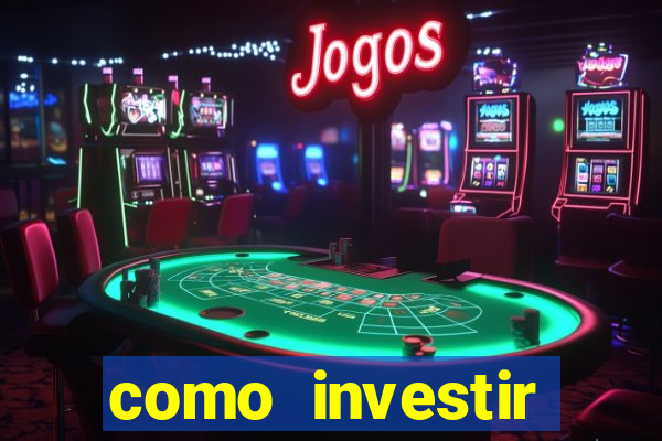 como investir grandes fortunas