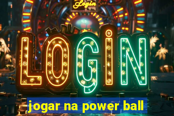 jogar na power ball