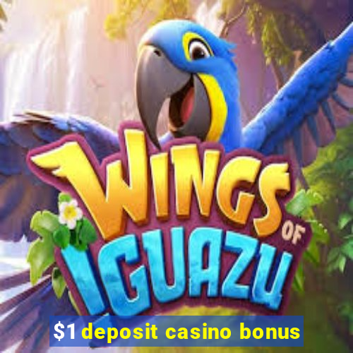 $1 deposit casino bonus