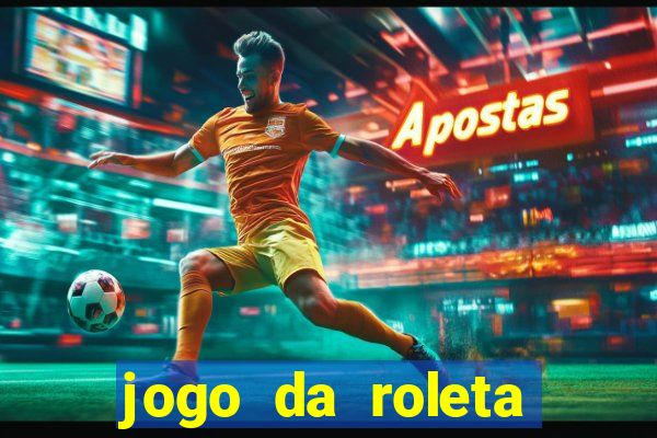 jogo da roleta para ganhar dinheiro de verdade