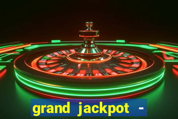 grand jackpot - casino slots