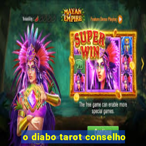 o diabo tarot conselho