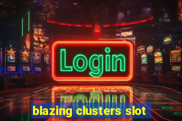 blazing clusters slot