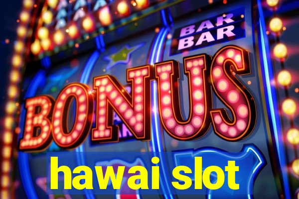 hawai slot