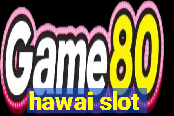 hawai slot